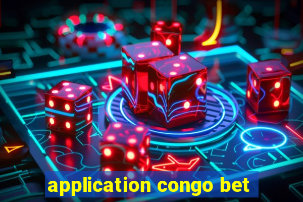 application congo bet