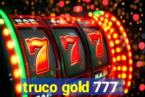 truco gold 777