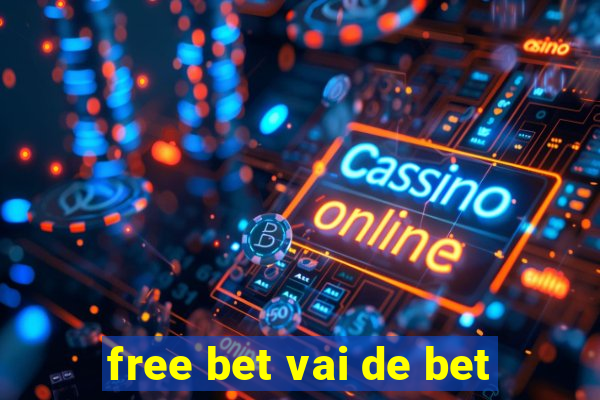 free bet vai de bet