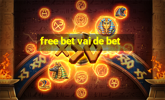 free bet vai de bet