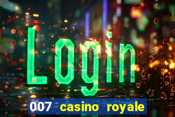 007 casino royale hd7 dublado