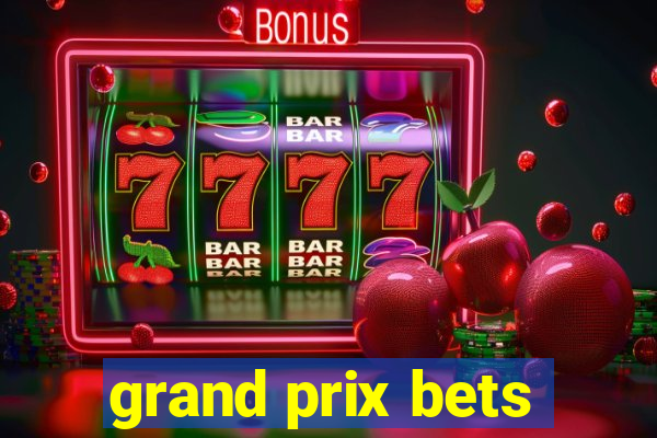 grand prix bets