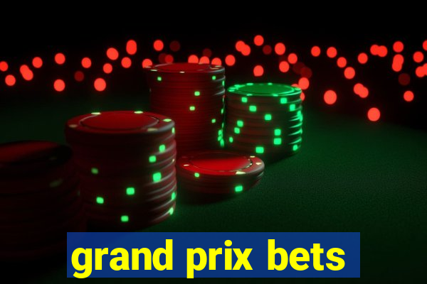 grand prix bets