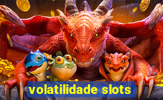 volatilidade slots