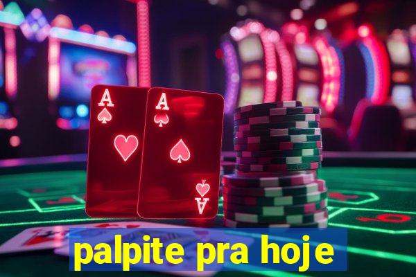 palpite pra hoje