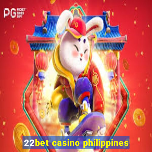 22bet casino philippines