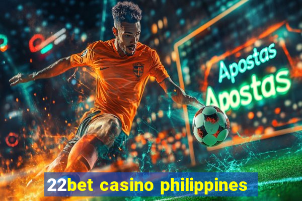 22bet casino philippines