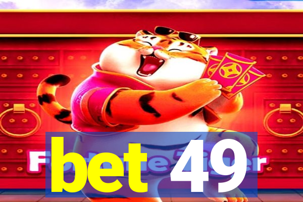 bet 49