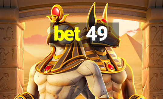 bet 49