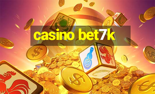 casino bet7k