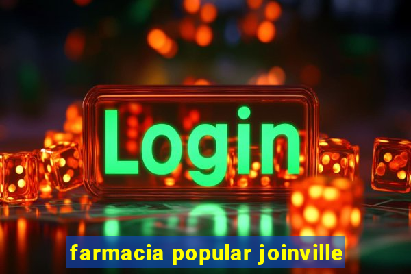 farmacia popular joinville