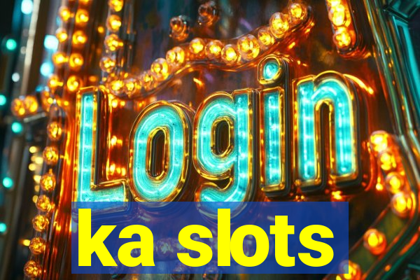 ka slots