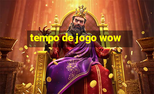 tempo de jogo wow