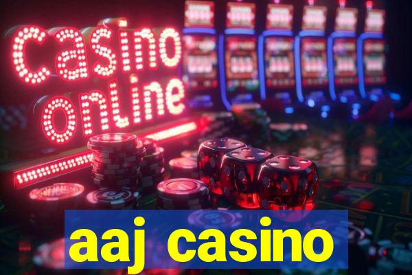 aaj casino