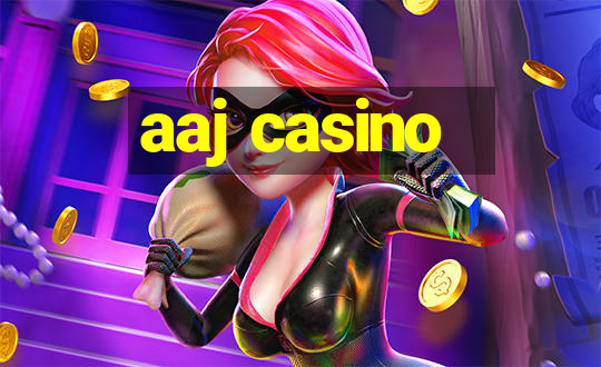 aaj casino