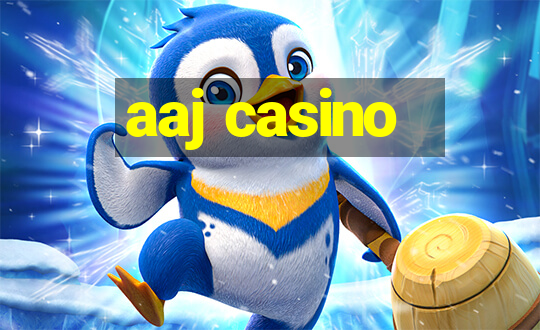 aaj casino