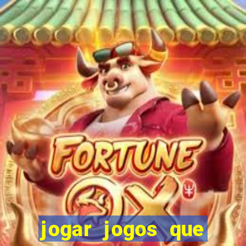 jogar jogos que ganha dinheiro de verdade