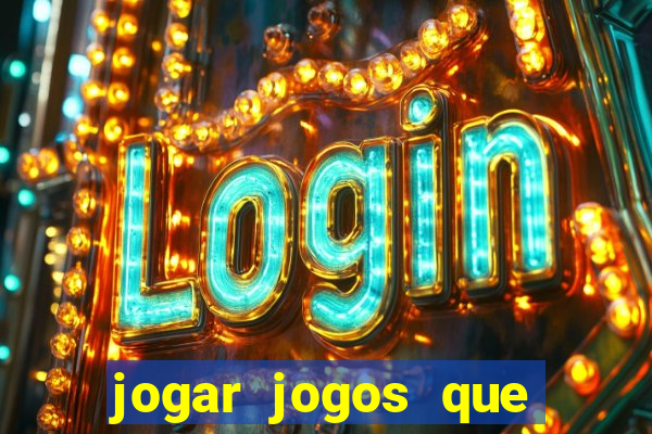 jogar jogos que ganha dinheiro de verdade