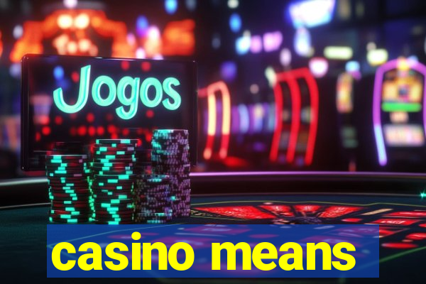 casino means