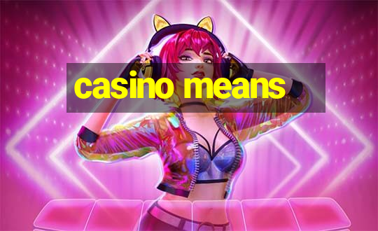 casino means