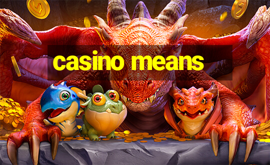 casino means