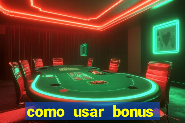 como usar bonus estrela bet