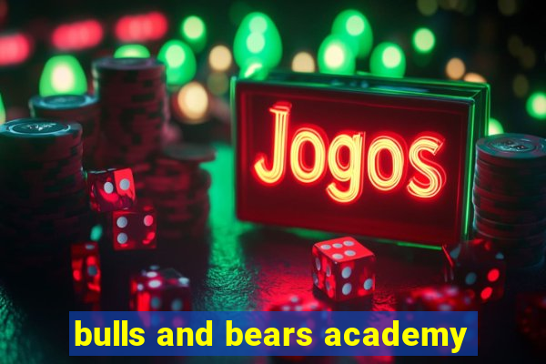 bulls and bears academy