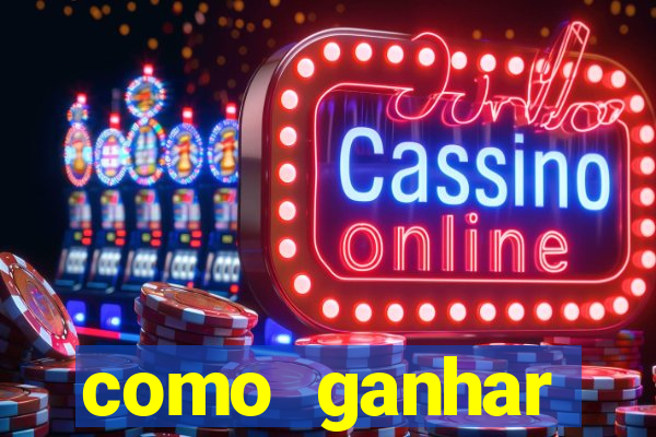 como ganhar dinheiro no slots casino