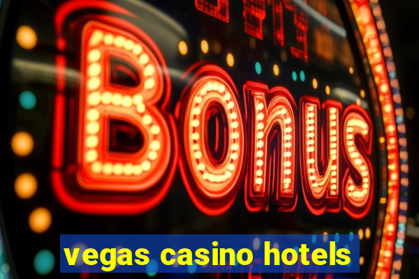 vegas casino hotels