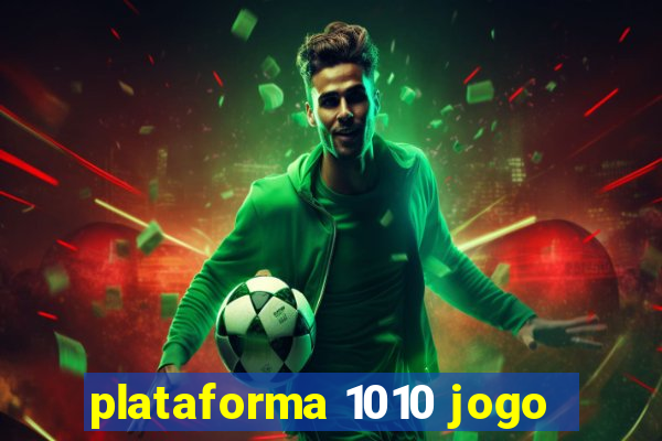 plataforma 1010 jogo