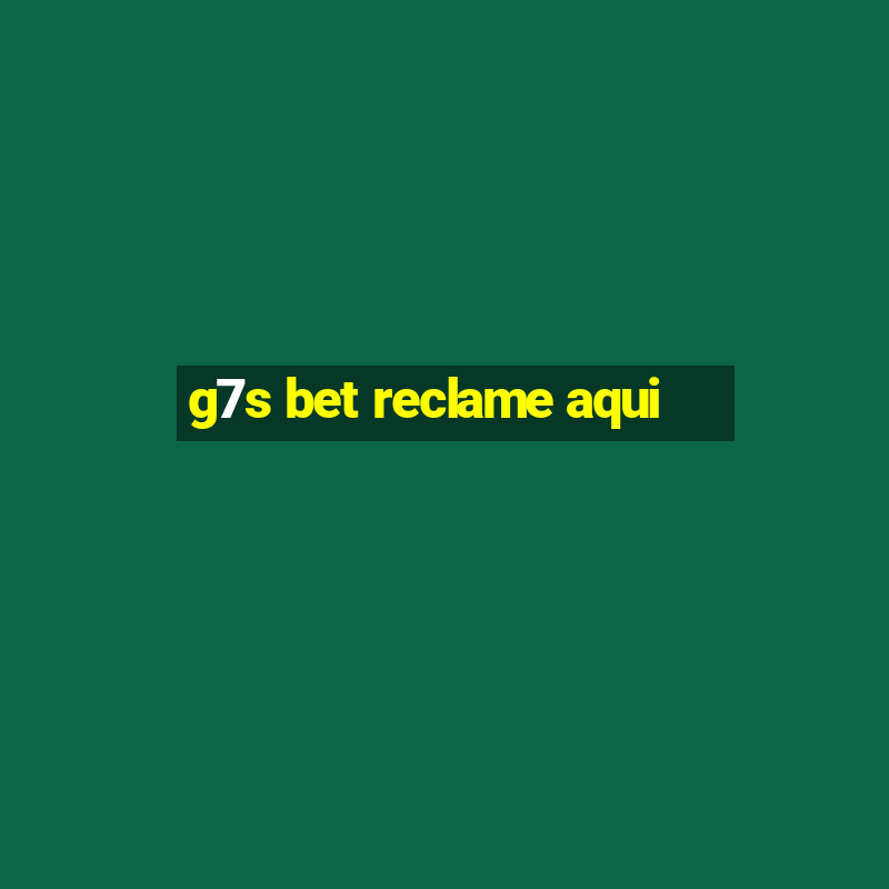 g7s bet reclame aqui