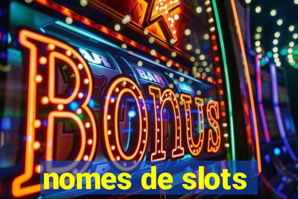 nomes de slots