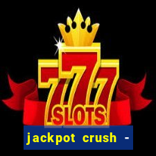 jackpot crush - slots games