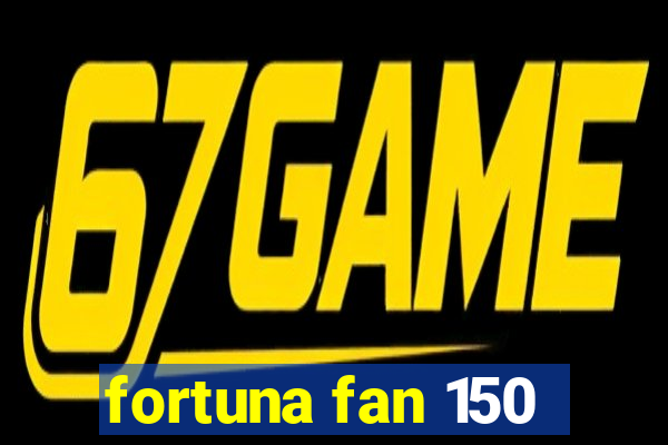 fortuna fan 150