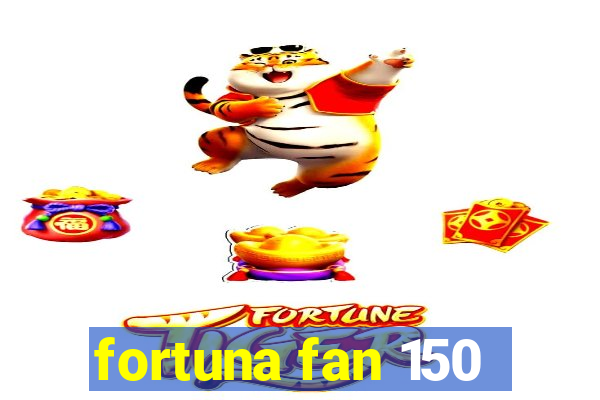 fortuna fan 150