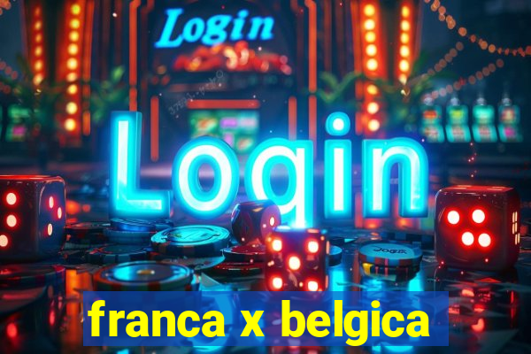 franca x belgica