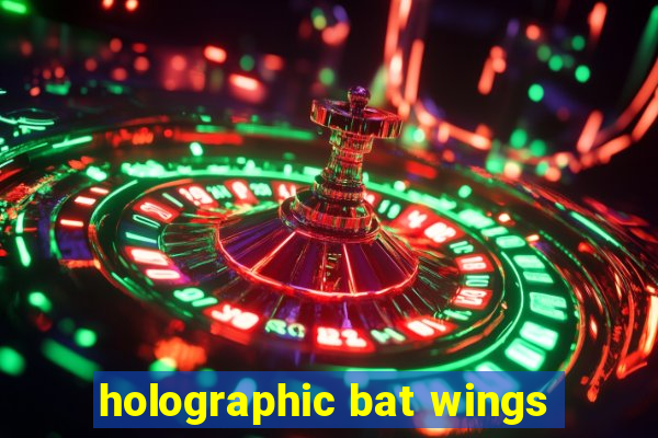 holographic bat wings