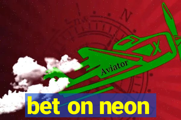 bet on neon