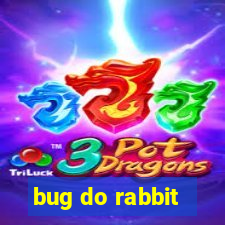 bug do rabbit