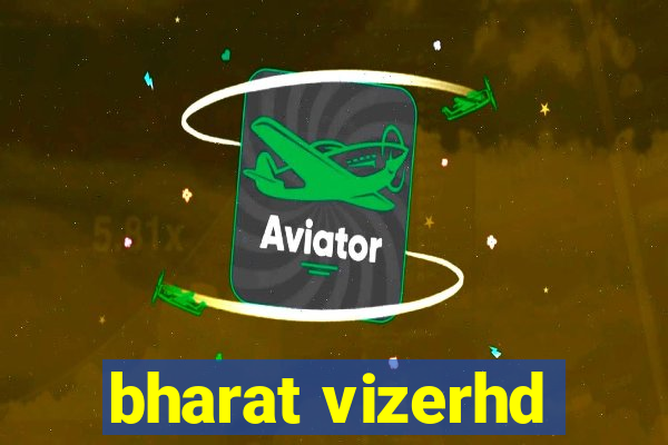 bharat vizerhd