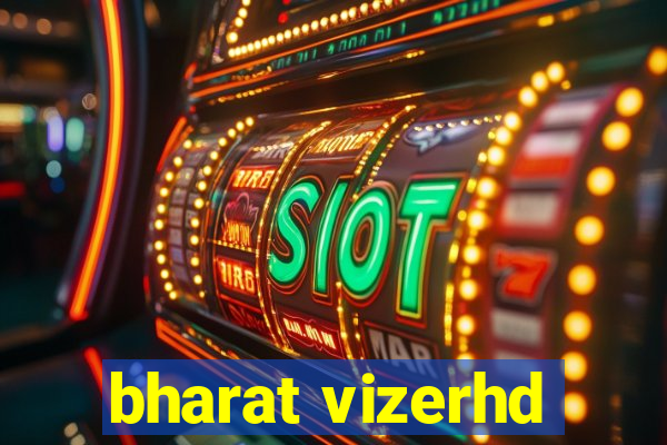 bharat vizerhd