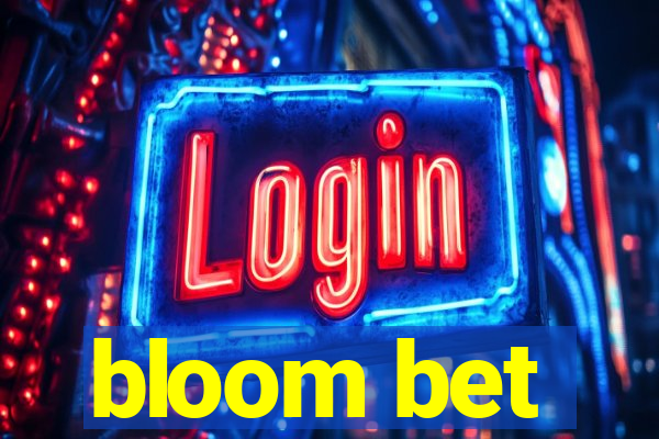 bloom bet