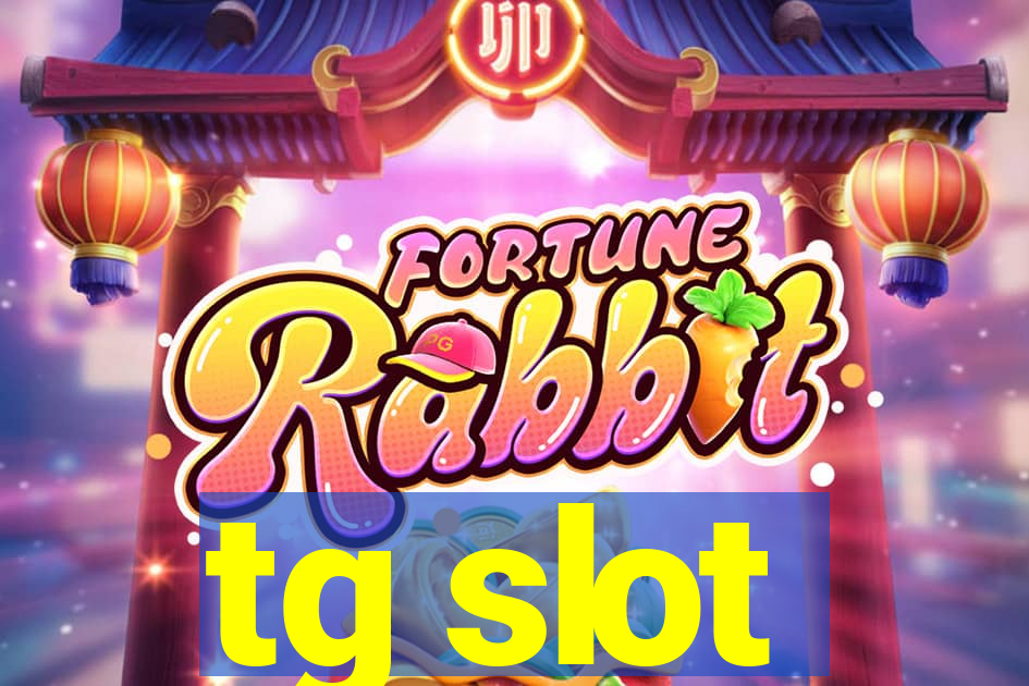 tg slot