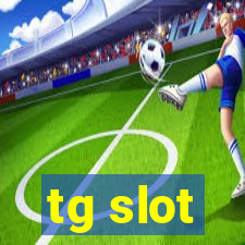 tg slot