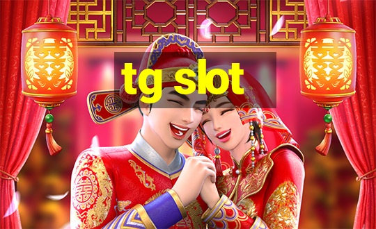 tg slot