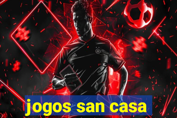 jogos san casa