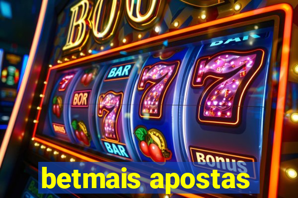 betmais apostas