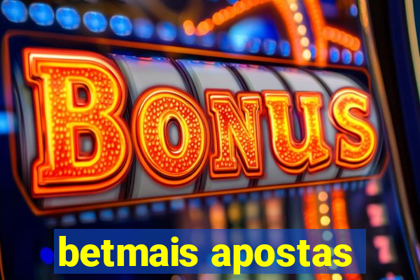 betmais apostas