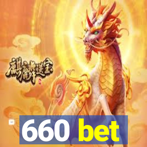 660 bet