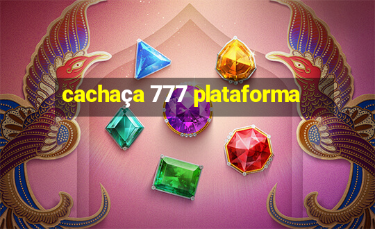 cachaça 777 plataforma